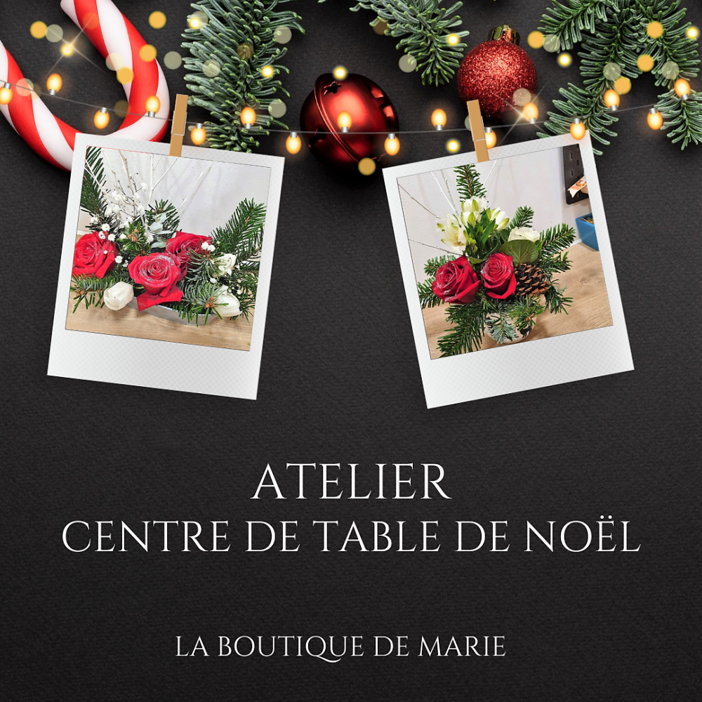 ATELIER CENTRE DE TABLE DE NOËL, par La Boutique de Marie, fleuriste à Pézenas