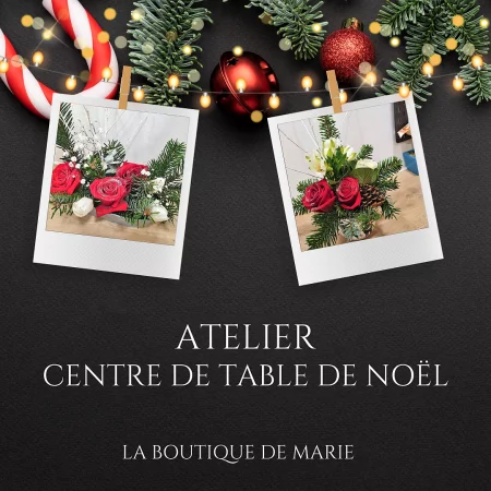 ATELIER CENTRE DE TABLE DE NOËL, par La Boutique de Marie, fleuriste à Pézenas