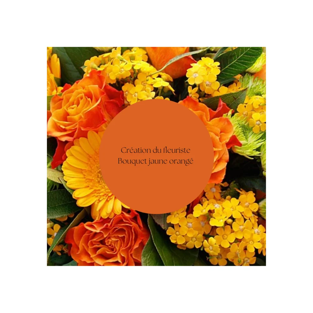 Bouquet du fleuriste jaune orange, par Fleurs de Lotus, fleuriste à Le Havre